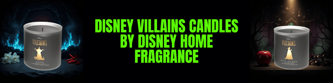 banner showing two Disney candles from the Disney Villains range by Disney Home Fragrance on a black background