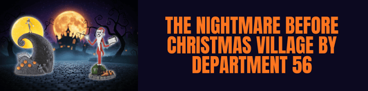A Halloween-themed graphic with illustrated spooky scenery on the left and large orange text on a dark navy background reading 'THE NIGHTMARE BEFORE CHRISTMAS VILLAGE BY DEPARTMENT 56'.