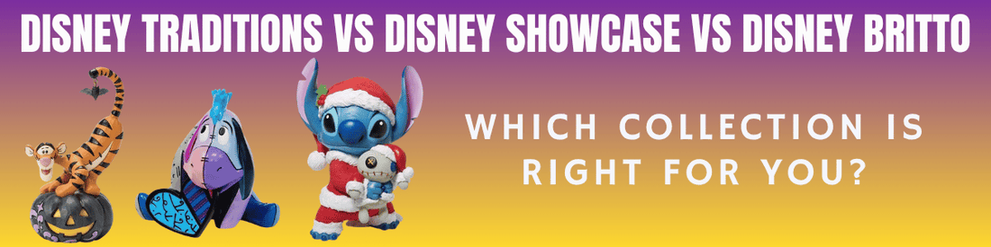 Disney Traditions vs Disney Showcase vs Disney Britto: Which Collection Is Right for You?