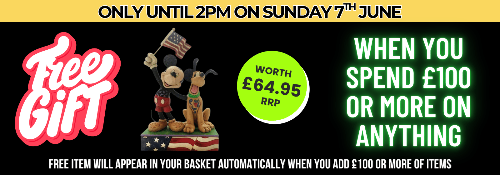 Promotional poster for a free Disney figurine with Mickey and Pluto when spending £100 or more, valid until 2 PM on 7th June.