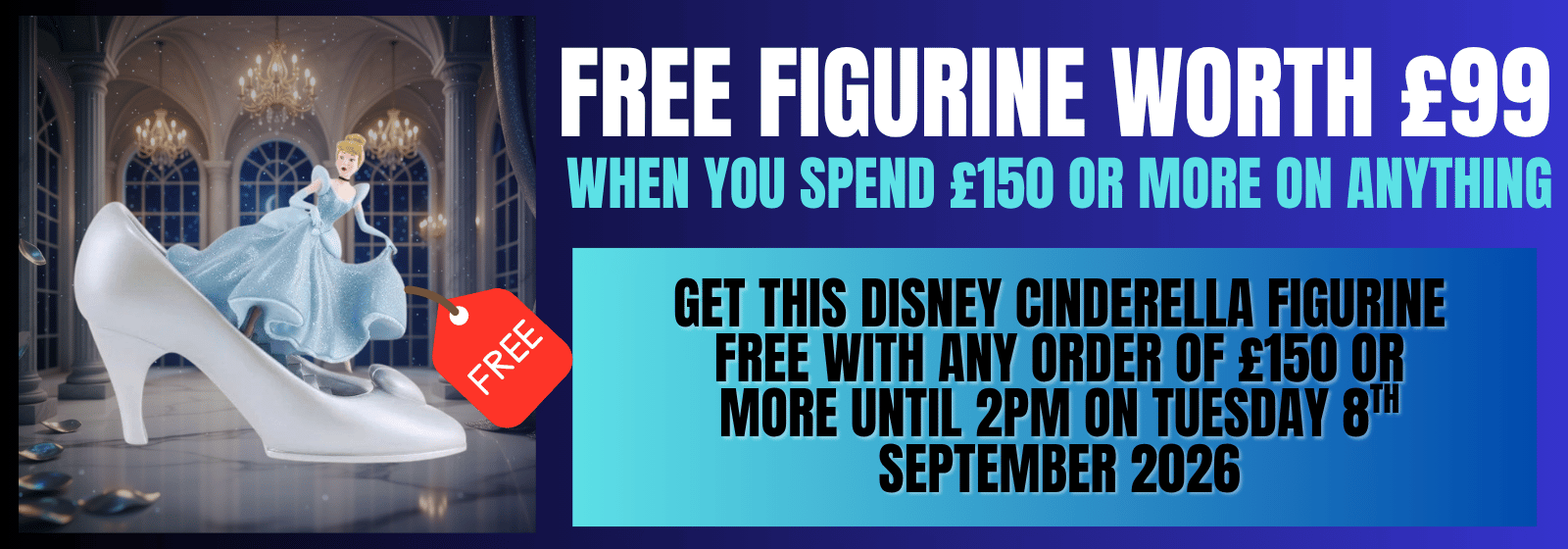 Promotional banner for a free Disney Cinderella figurine. The left side shows a white high-heeled shoe with a light blue Cinderella gown and a red 'FREE' tag, set against an interior scene with chandeliers.