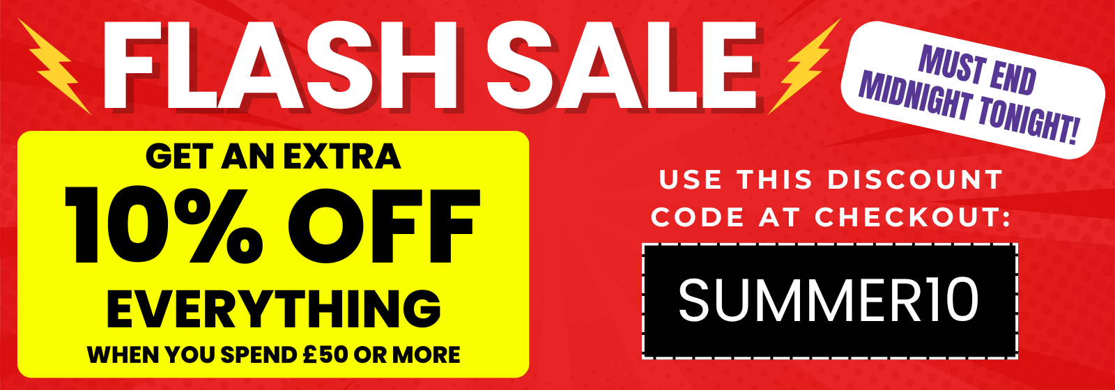 Promotional sale banner with a red background, large white 'FLASH SALE' text, a yellow box reading 'GET AN EXTRA 10% OFF EVERYTHING WHEN YOU SPEND £50 OR MORE', a white badge saying 'MUST END MIDNIGHT TONIGHT!', and a black discount code box reading 'SUMMER10'.
