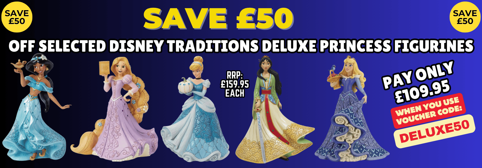 Get £50 off selected Disney Traditions Deluxe Princess figurines for a limited time.