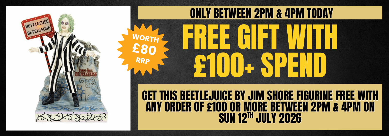 banner promoting a free Beetlejuice by Jim Shore figurine with any order of £100 or more on a black background