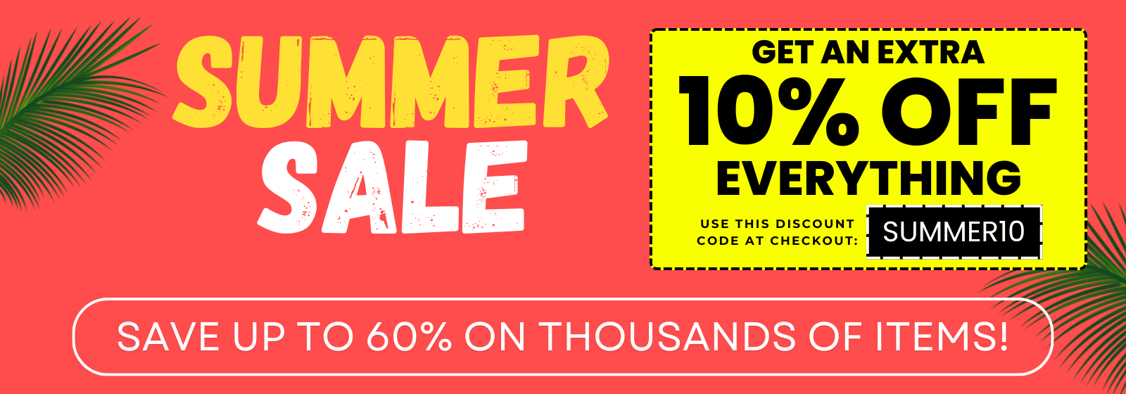 Promotional banner for a summer sale with large yellow and white text on a coral background, palm leaves at the corners, and a yellow box offering 10% off everything with a Summer10 code.