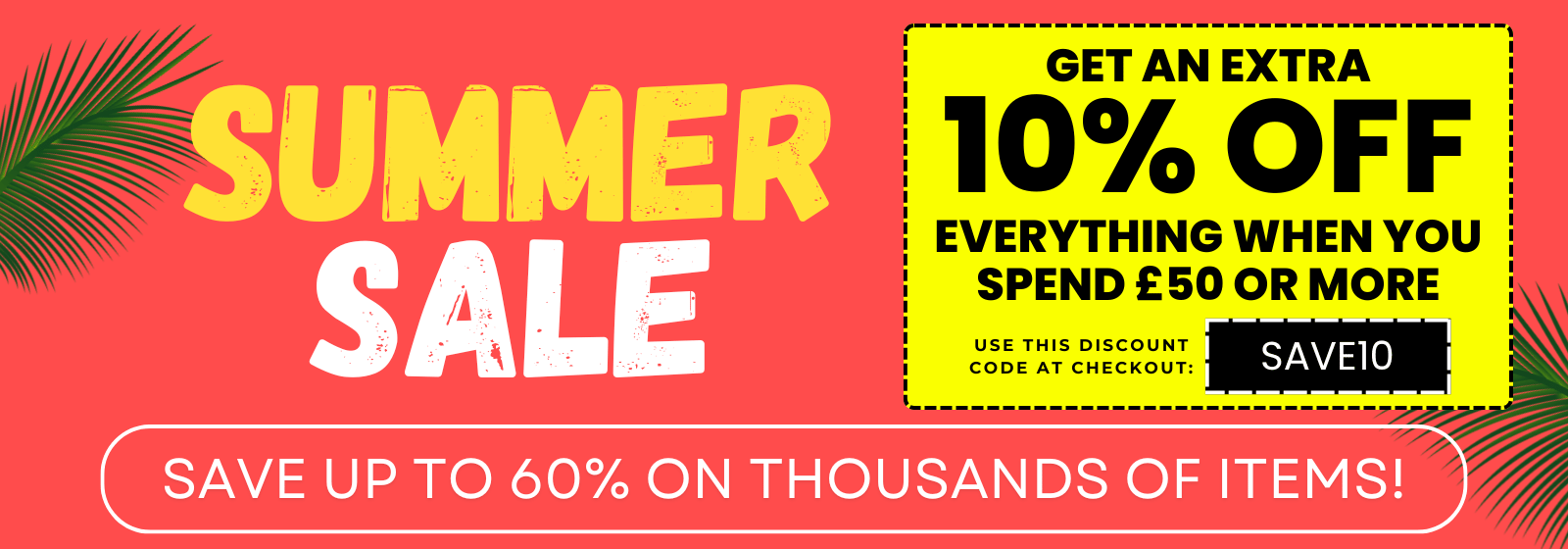 Promotional summer sale banner with a coral-pink background, yellow palm leaves at the corners, large text reading 'SUMMER SALE,' a yellow discount box offering 10% off everything on spend £50 or more, and a bottom text callout about saving up to 60% on thousands of items.