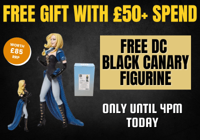 Promotional poster for a free DC Black Canary figurine with a £50 spend offer, featuring the figurine and packaging on a dark background.